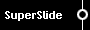 SuperSlide